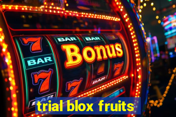 trial blox fruits